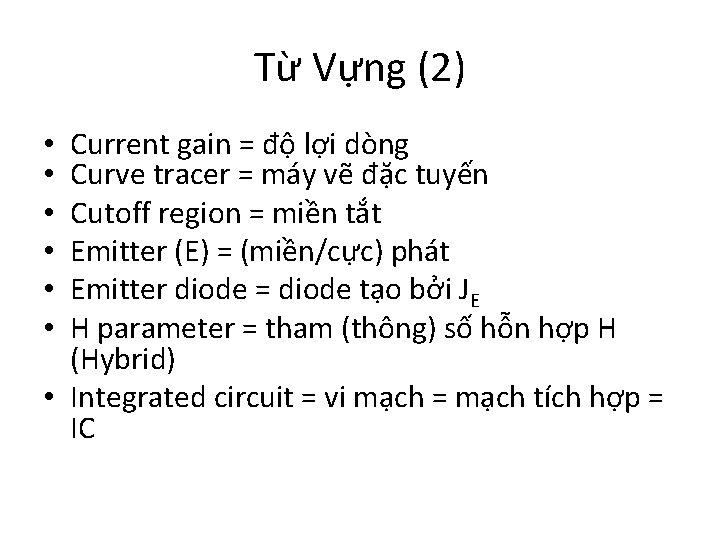 Từ Vựng (2) Current gain = độ lợi dòng Curve tracer = máy vẽ