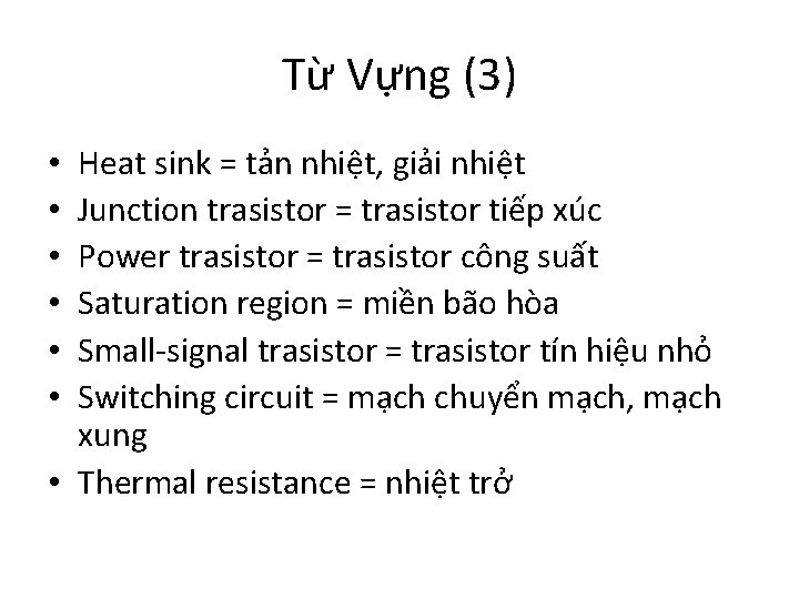 Từ Vựng (3) Heat sink = tản nhiệt, giải nhiệt Junction trasistor = trasistor