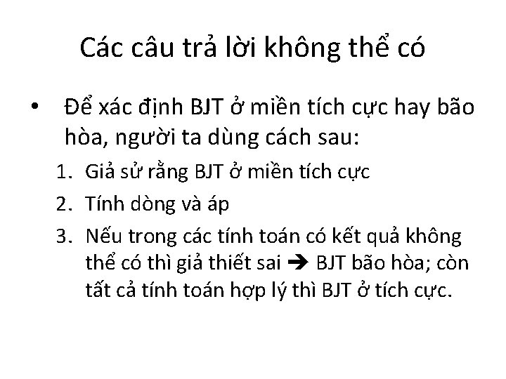 Các câu trả lời không thể có • Để xác định BJT ở miền