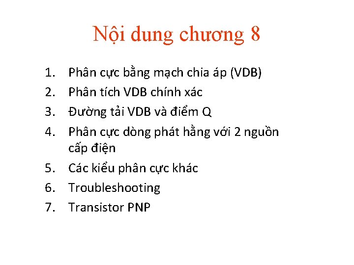 Nội dung chương 8 1. 2. 3. 4. Phân cực bằng mạch chia áp
