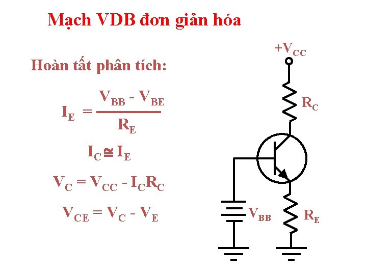 Mạch VDB đơn giản hóa +VCC Hoàn tất phân tích: IE = VBB -