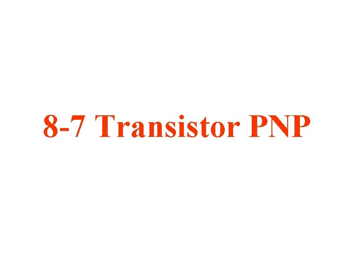 8 -7 Transistor PNP 