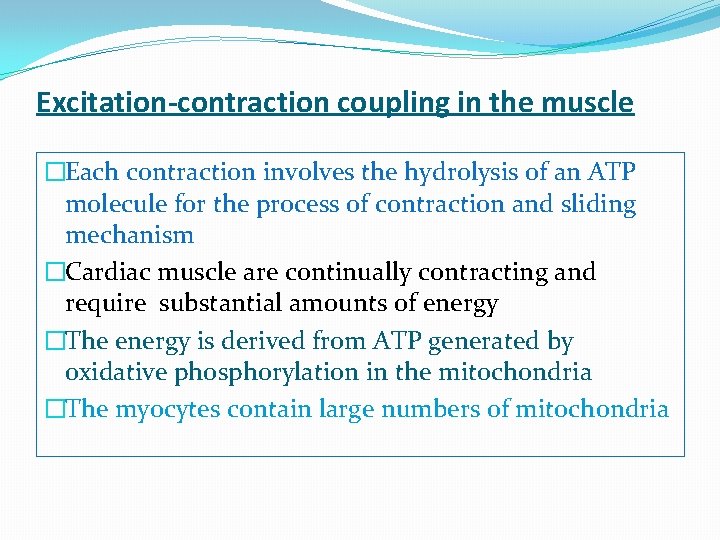Excitation-contraction coupling in the muscle �Each contraction involves the hydrolysis of an ATP molecule Excitation-contraction coupling in the muscle �Each contraction involves the hydrolysis of an ATP molecule