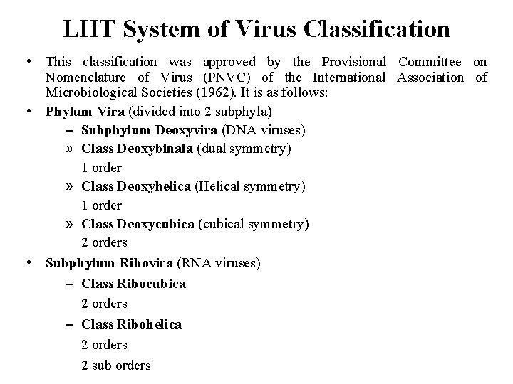 LHT System of Virus Classification • This classification was approved by the Provisional Committee