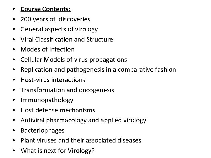  • • • • Course Contents: 200 years of discoveries General aspects of
