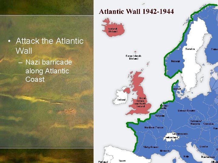  • Attack the Atlantic Wall – Nazi barricade along Atlantic Coast 