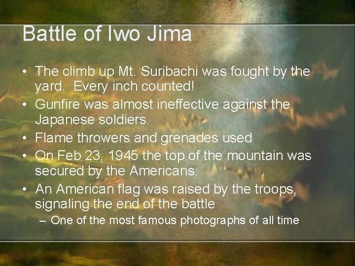 Battle of Iwo Jima • The climb up Mt. Suribachi was fought by the