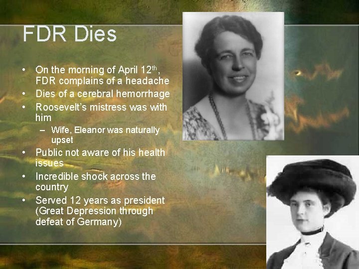 FDR Dies • On the morning of April 12 th, FDR complains of a