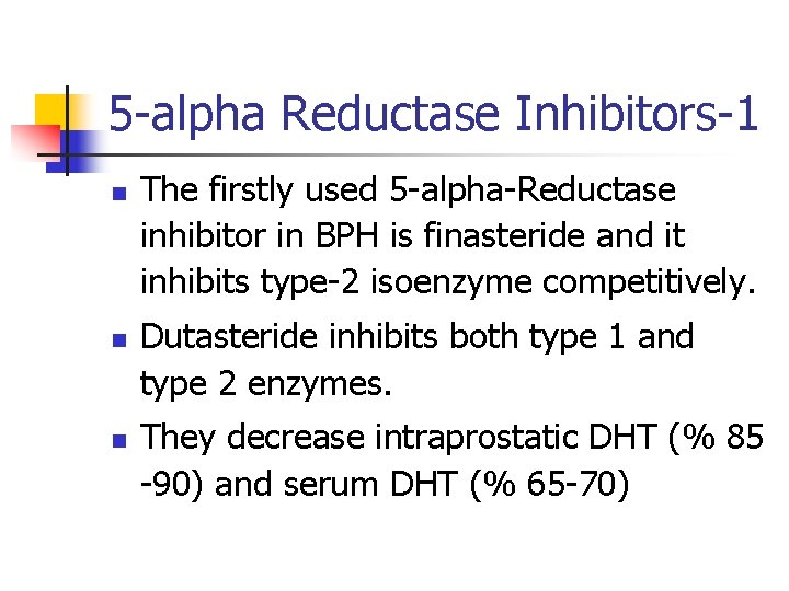 5 -alpha Reductase Inhibitors-1 n n n The firstly used 5 -alpha-Reductase inhibitor in