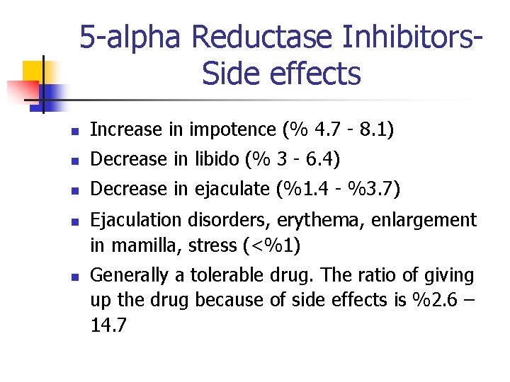 5 -alpha Reductase Inhibitors. Side effects n Increase in impotence (% 4. 7 -