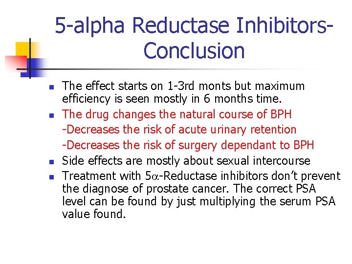 5 -alpha Reductase Inhibitors. Conclusion n n The effect starts on 1 -3 rd