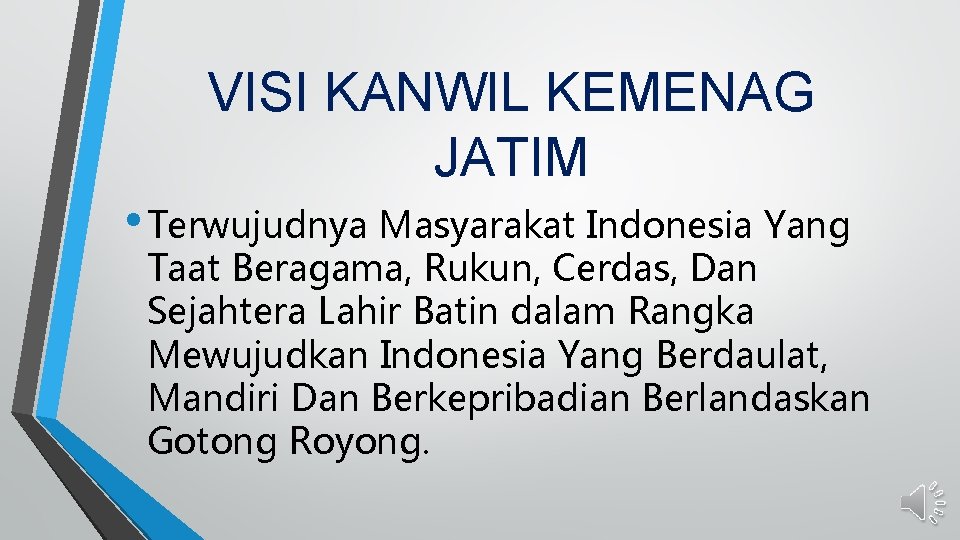 VISI KANWIL KEMENAG JATIM • Terwujudnya Masyarakat Indonesia Yang Taat Beragama, Rukun, Cerdas, Dan