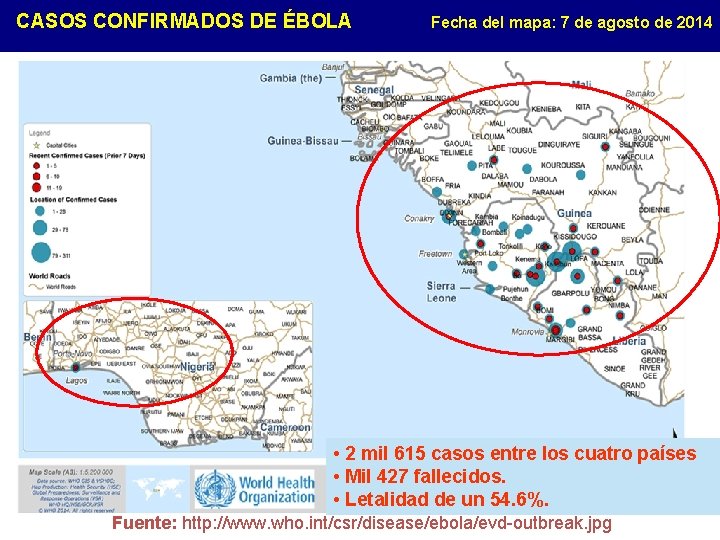 CASOS CONFIRMADOS DE ÉBOLA Fecha del mapa: 7 de agosto de 2014 • 2