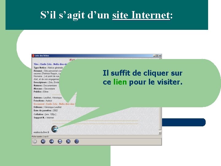 S’il s’agit d’un site Internet: Il suffit de cliquer sur ce lien pour le