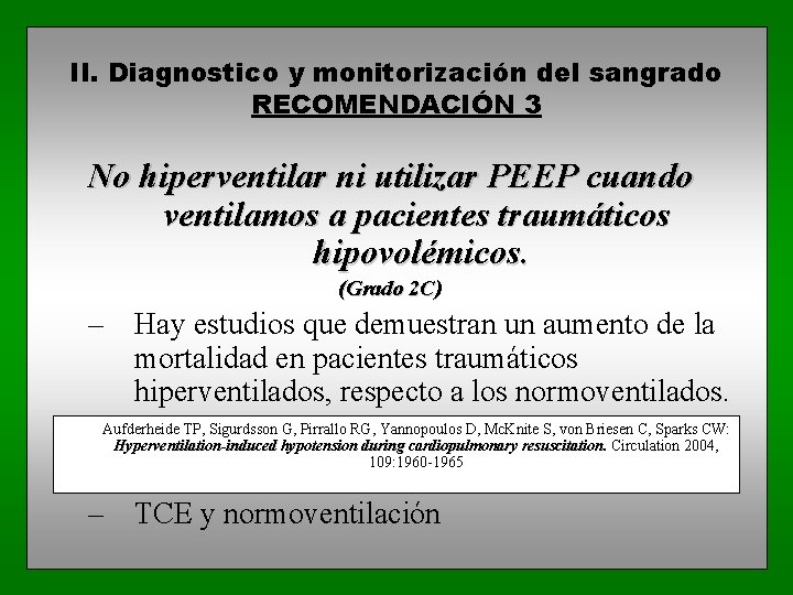 II. Diagnostico y monitorización del sangrado RECOMENDACIÓN 3 No hiperventilar ni utilizar PEEP cuando