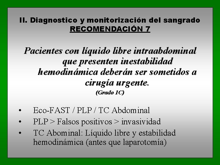 II. Diagnostico y monitorización del sangrado RECOMENDACIÓN 7 Pacientes con líquido libre intraabdominal que