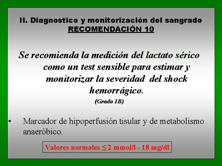 II. Diagnostico y monitorización del sangrado RECOMENDACIÓN 10 Se recomienda la medición del lactato