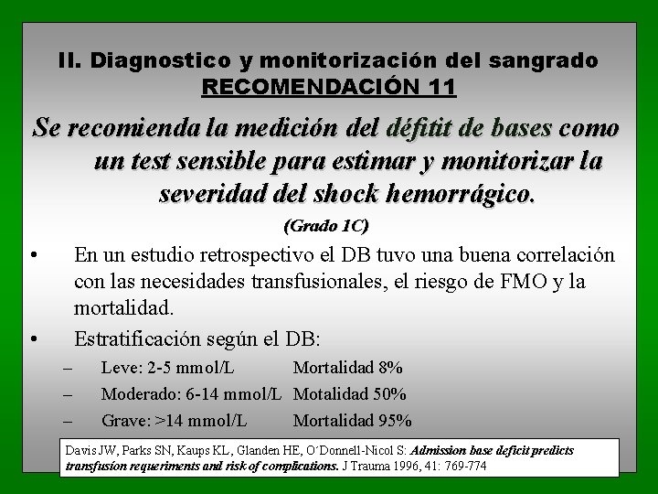 II. Diagnostico y monitorización del sangrado RECOMENDACIÓN 11 Se recomienda la medición del défitit