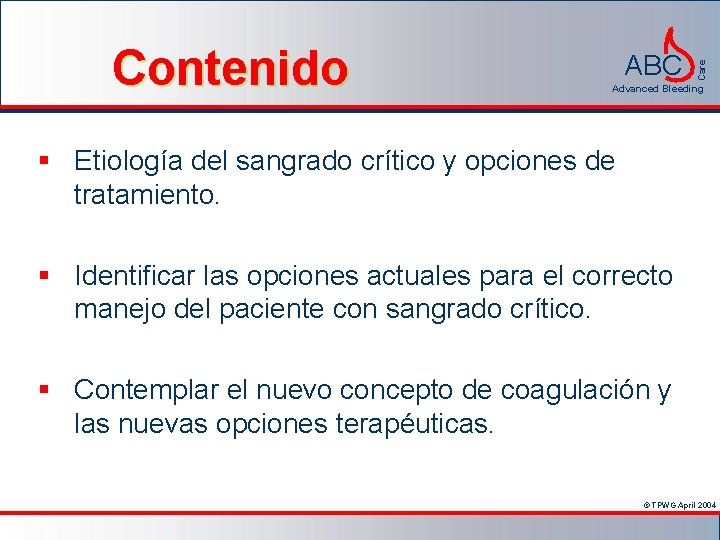 ABC Care Contenido Advanced Bleeding § Etiología del sangrado crítico y opciones de tratamiento.