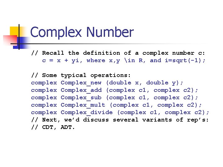 Complex Number // Recall the definition of a complex number c: c = x