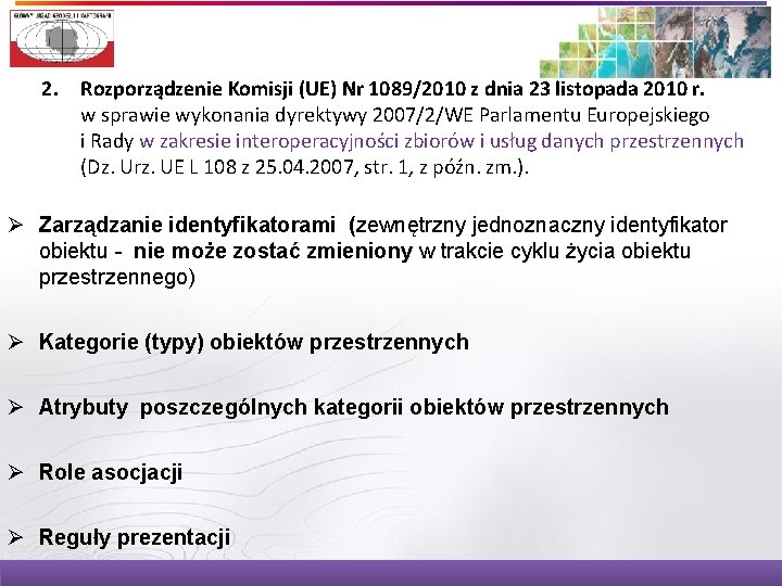 2. Rozporządzenie Komisji (UE) Nr 1089/2010 z dnia 23 listopada 2010 r. w sprawie