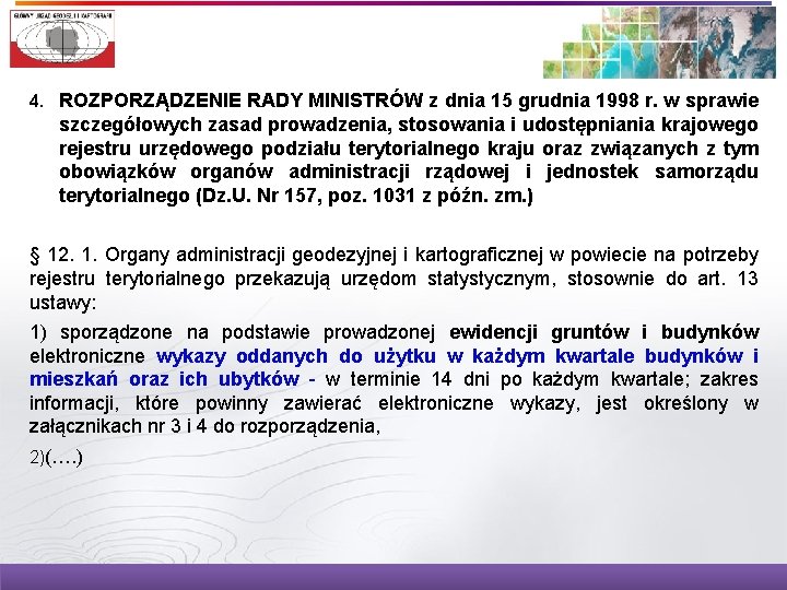 4. ROZPORZĄDZENIE RADY MINISTRÓW z dnia 15 grudnia 1998 r. w sprawie szczegółowych zasad