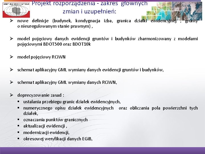 Projekt rozporządzenia - zakres głównych zmian i uzupełnień: Ø nowe definicje (budynek, kondygnacja izba,