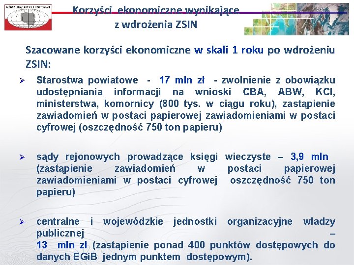 Korzyści ekonomiczne wynikające z wdrożenia ZSIN Szacowane korzyści ekonomiczne w skali 1 roku po