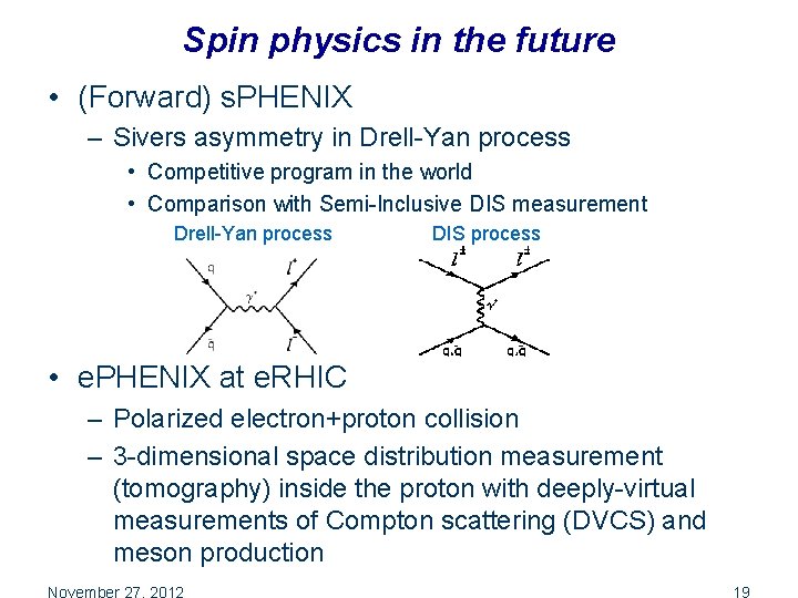 Spin physics in the future • (Forward) s. PHENIX – Sivers asymmetry in Drell-Yan