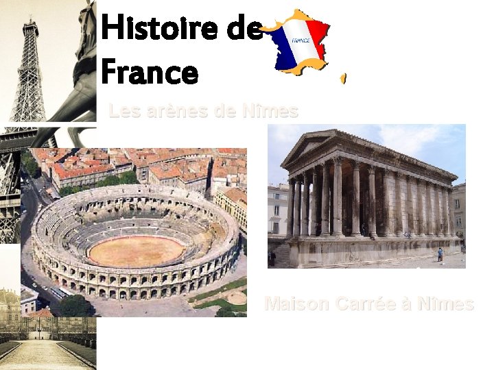 Histoire de France Les arènes de Nîmes Maison Carrée à Nîmes 