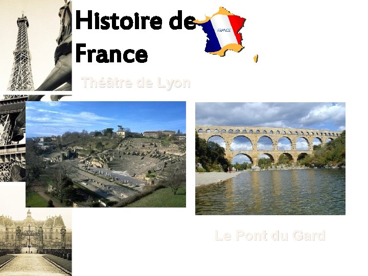 Histoire de France Théâtre de Lyon Le Pont du Gard 