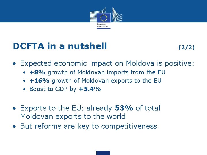 DCFTA in a nutshell (2/2) • Expected economic impact on Moldova is positive: •