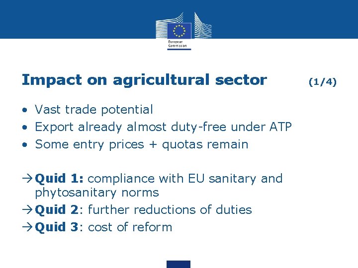 Impact on agricultural sector • Vast trade potential • Export already almost duty-free under