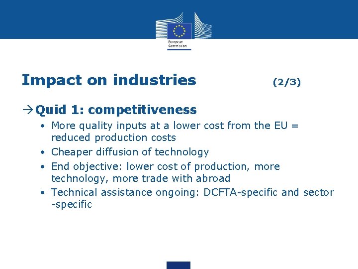 Impact on industries (2/3) Quid 1: competitiveness • More quality inputs at a lower