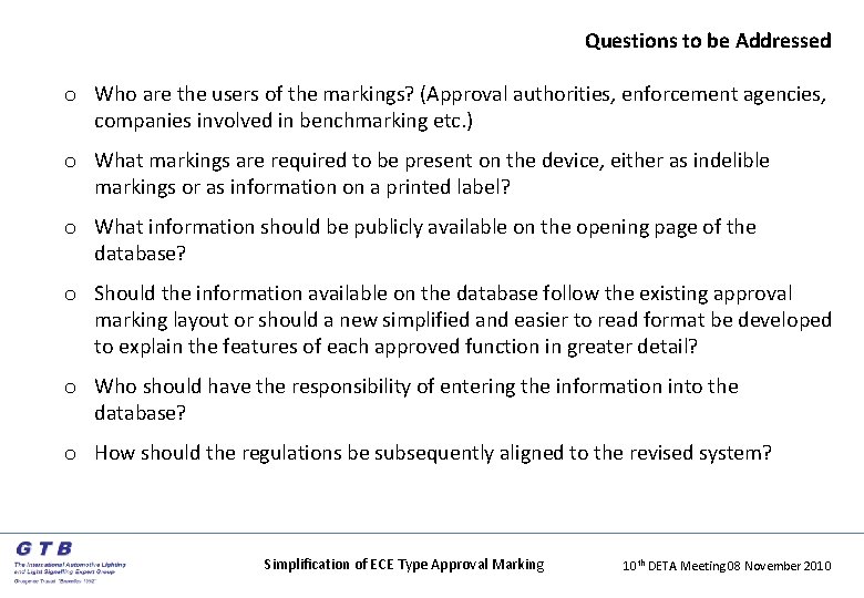 Questions to be Addressed o Who are the users of the markings? (Approval authorities,