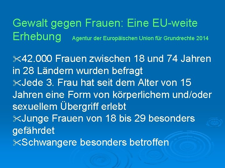 Gewalt gegen Frauen: Eine EU-weite Erhebung Agentur der Europäischen Union für Grundrechte 2014 42.