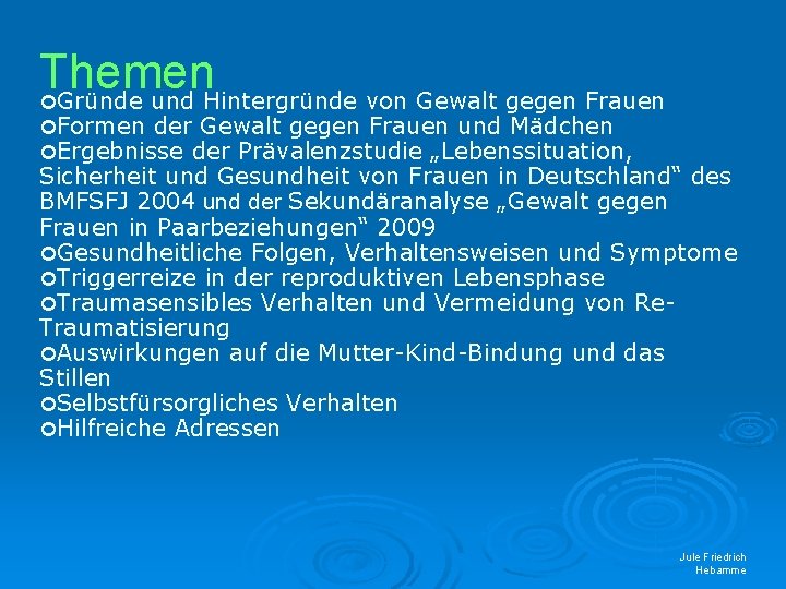 Themen Gründe und Hintergründe von Gewalt gegen Frauen Formen der Gewalt gegen Frauen und