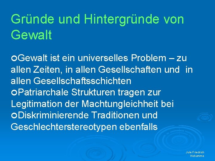 Gründe und Hintergründe von Gewalt ist ein universelles Problem – zu allen Zeiten, in