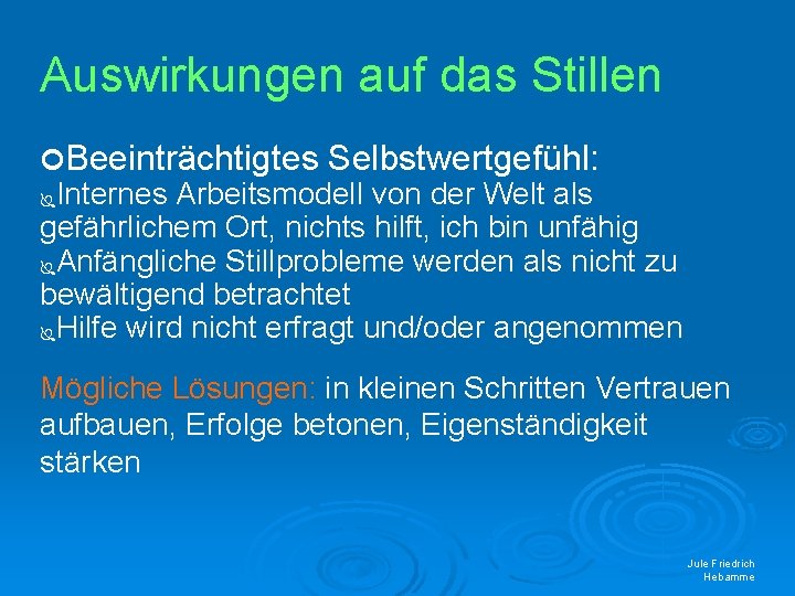 Auswirkungen auf das Stillen Beeinträchtigtes Selbstwertgefühl: Internes Arbeitsmodell von der Welt als gefährlichem Ort,