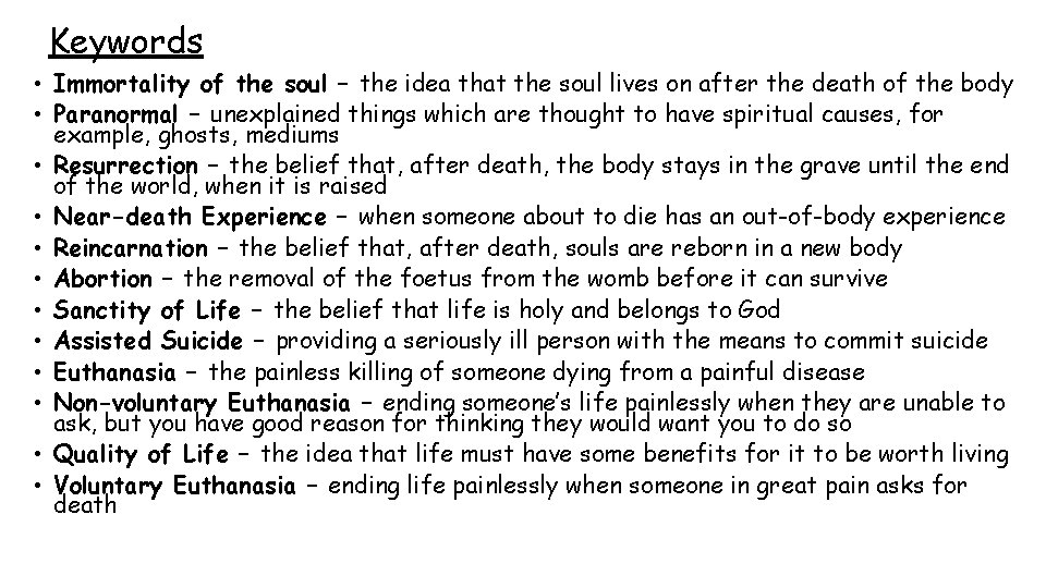 Keywords • Immortality of the soul – the idea that the soul lives on