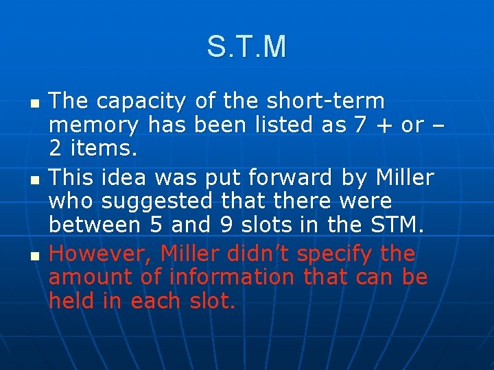 S. T. M n n n The capacity of the short-term memory has been
