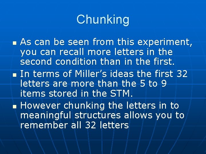 Chunking n n n As can be seen from this experiment, you can recall