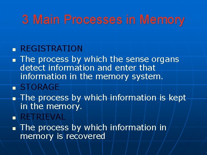 3 Main Processes in Memory n n n REGISTRATION The process by which the