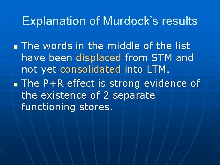 Explanation of Murdock’s results n n The words in the middle of the list