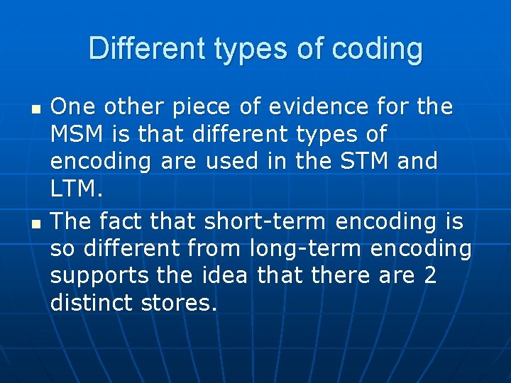 Different types of coding n n One other piece of evidence for the MSM