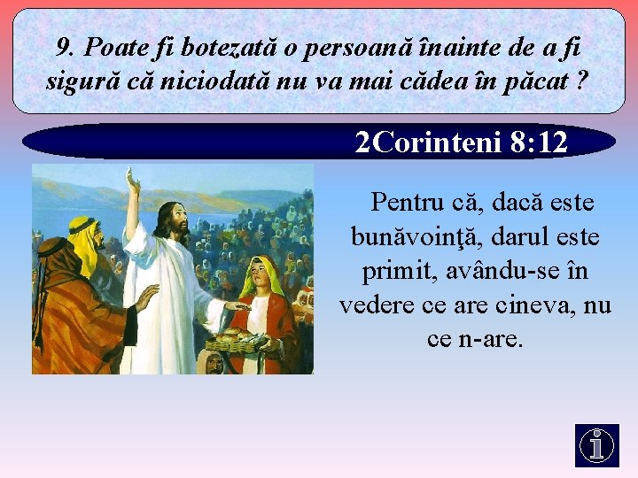 9. Poate fi botezată o persoană înainte de a fi sigură că niciodată nu