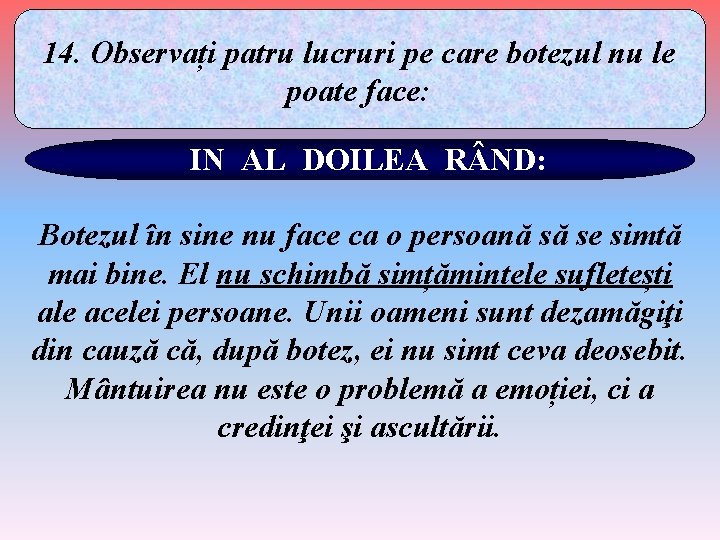 14. Observați patru lucruri pe care botezul nu le poate face: IN AL DOILEA