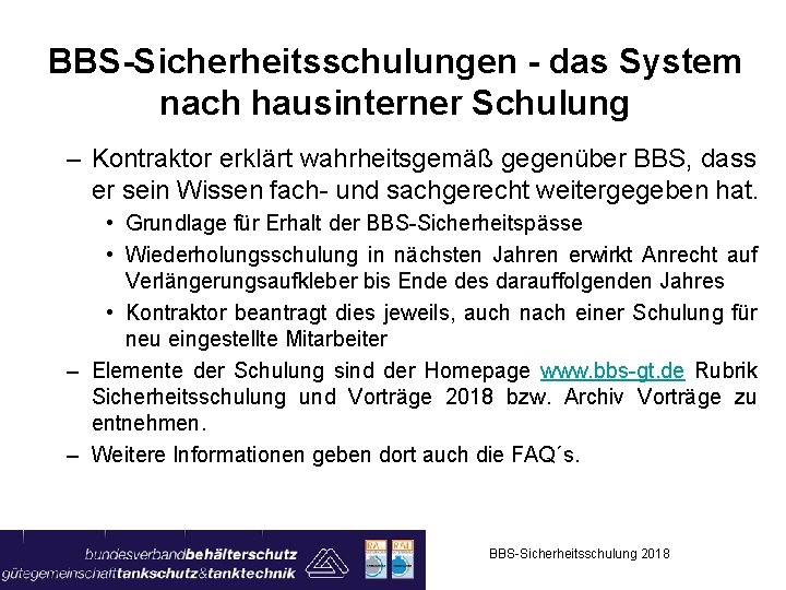 BBS-Sicherheitsschulungen - das System nach hausinterner Schulung – Kontraktor erklärt wahrheitsgemäß gegenüber BBS, dass