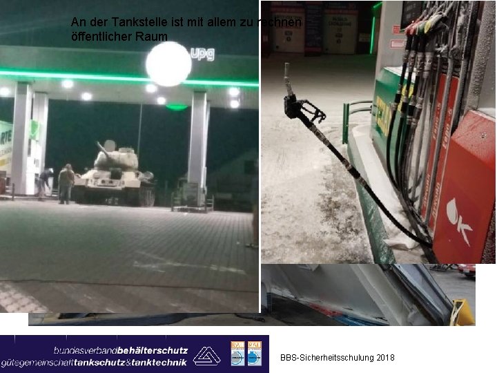 An der Tankstelle ist mit allem zu rechnen – öffentlicher Raum BBS-Sicherheitsschulung 2018 