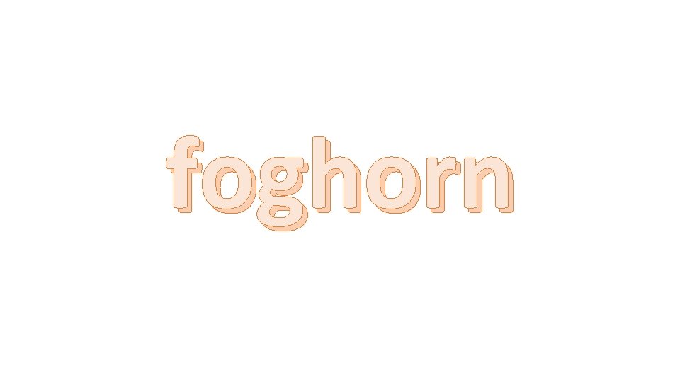 foghorn 